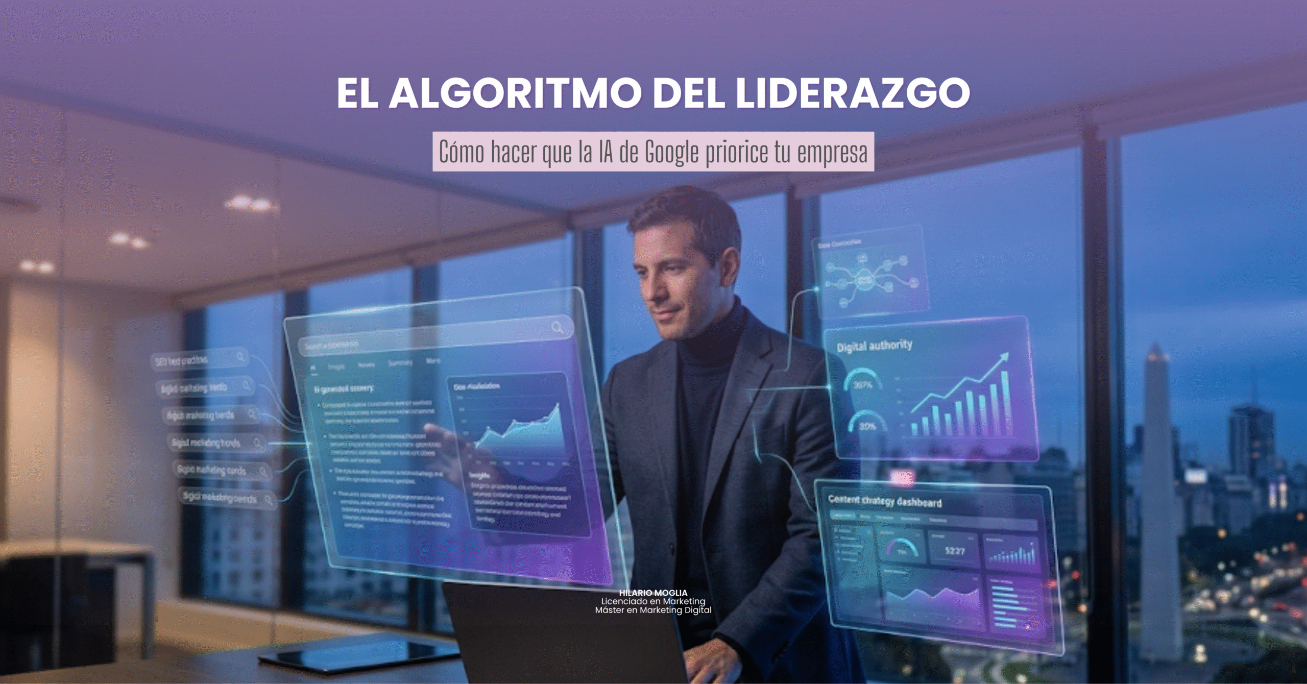 Portada del artículo “El Algoritmo del Liderazgo”, con un empresario argentino en una oficina moderna utilizando interfaces digitales e inteligencia artificial para analizar estrategias de posicionamiento en Google.
