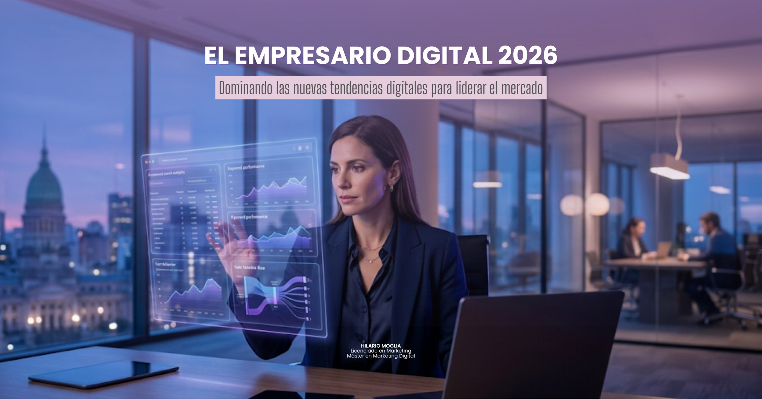 Portada del artículo “El Empresario Digital 2026”, con una empresaria argentina en una oficina moderna analizando gráficos digitales e inteligencia artificial en un entorno corporativo tecnológico.Portada del artículo “El Empresario Digital 2026”, con una empresaria argentina en una oficina moderna analizando gráficos digitales e inteligencia artificial en un entorno corporativo tecnológico.